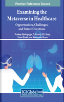 Examining the Metaverse in Healthcare: Opportunities, Challenges, and Future Directions