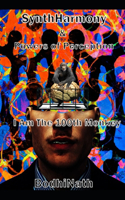 Syntharmony & Powers of Perception: I Am The 100th Monkey