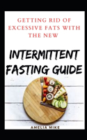 Getting Rid Of Excessive Fats With The New Intermittent Fasting Guide