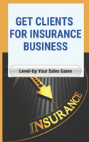 Get Clients For Insurance Business