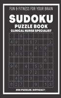 Sudoku Book For Clinical Nurse Specialist Difficult: 200 Sudoku puzzles With Solutions, Puzzle Type 9×9, 4 of Puzzle Per Page ( Very Hard )