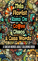 This Florist Runs On Coffee, Chaos and Cuss Words