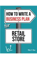 How To Write A Business Plan For Retail Store