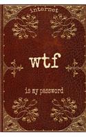 Wtf Is My Password: Password Manager Book, Website and Password Organizer