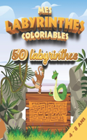 Mes labyrinthes coloriables 50 labyrinthes: labyrinthes illustrés pour enfants 4-8 ans à résoudre et colorier Activités ludiques pour enfants Jeux de labyrinthes éducatifs apprendre et s'amuse
