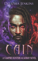 Cain: A Vampire Hunters Academy Novel