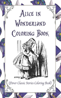 Alice in Wonderland Coloring Book (Dover Classic Stories Coloring Book)