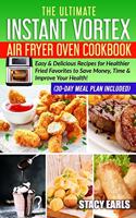 The Ultimate Instant Vortex Air Fryer Oven Cookbook