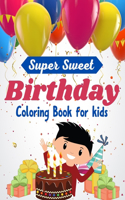 Super Sweet Birthday Coloring Book for kids