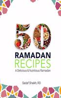 50 Ramadan Recipes: A Delicious and Nutritious Ramadan