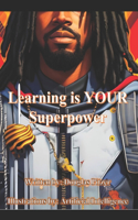 Learning Is Your Superpower