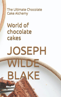World of chocolate cakes