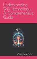 Understanding WiFi Technology: A Comprehensive Guide