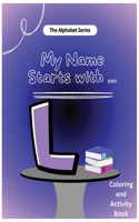 My Name Starts With...L
