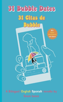 31 Bubble Dates / 31 Citas de Bubble