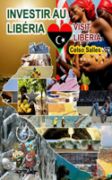 INVESTIR AU LIBÉRIA - Visit Liberia - Celso Salles