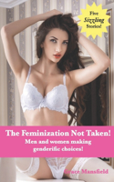 Feminization Not Taken!: Men and women making genderific choices!