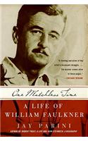 One Matchless Time: A Life of William Faulkner