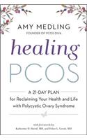 Healing Pcos: A 21-Day Plan for Reclaiming Your Health and Life with Polycystic Ovary Syndrome