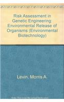 Risk Assessment in Genetic Engineering: Environmental Release of Organisms