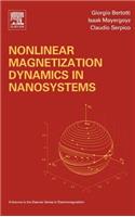 Nonlinear Magnetization Dynamics in Nanosystems (Elsevier Series in Electromagnetism)