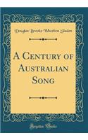 A Century of Australian Song (Classic Reprint)