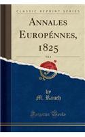 Annales Europï¿½nnes, 1825, Vol. 4 (Classic Reprint)