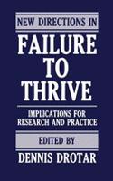 New Directions in Failure to Thrive: Implications for Future Research and Practice