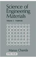 Science of Engineering Materials: Volume 2 Materials