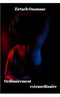 Ordinairement extraordinaire
