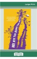 We Ate the Road Like Vultures (16pt Large Print Edition)
