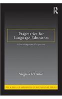 Pragmatics for Language Educators: A Sociolinguistic Perspective