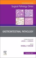 Gastrointestinal Pathology, an Issue of Surgical Pathology Clinics
