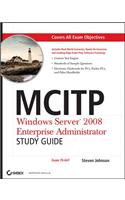 MCITP: Windows Server 2008 Enterprise Administrator Study Guide: Windows Server 2008 Enterprise Administrator