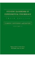 Stevens' Handbook of Experimental Psychology, Learning, Motivation, and Emotion
