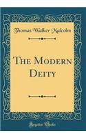 The Modern Deity (Classic Reprint)