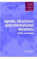 Agents, Structures and International Relations