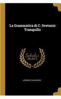 La Grammatica di C. Svetonio Tranquillo