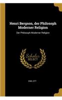 Henri Bergson, der Philosoph Moderner Religion