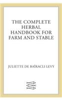 Complete Herbal Handbook for Farm and Stable