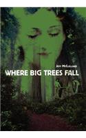 Where Big Trees Fall