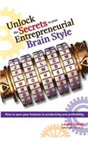Unlock The Secrets to your Entrepreneurial Brain Style