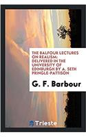 THE BALFOUR LECTURES ON REALISM: DELIVER