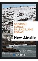 SCOTTISH SONGS, BALLADS, AND POEMS