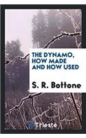 The dynamo, how made and how used