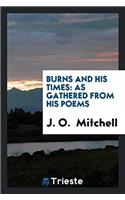 Burns and His Times: As Gathered from His Poems