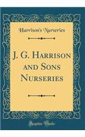 J. G. Harrison and Sons Nurseries (Classic Reprint)