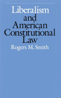 Liberalism and American Constitutional Law