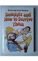 Dentists and How to Survive Them