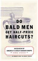 Do Bald Men Get Half-Price Haircuts?